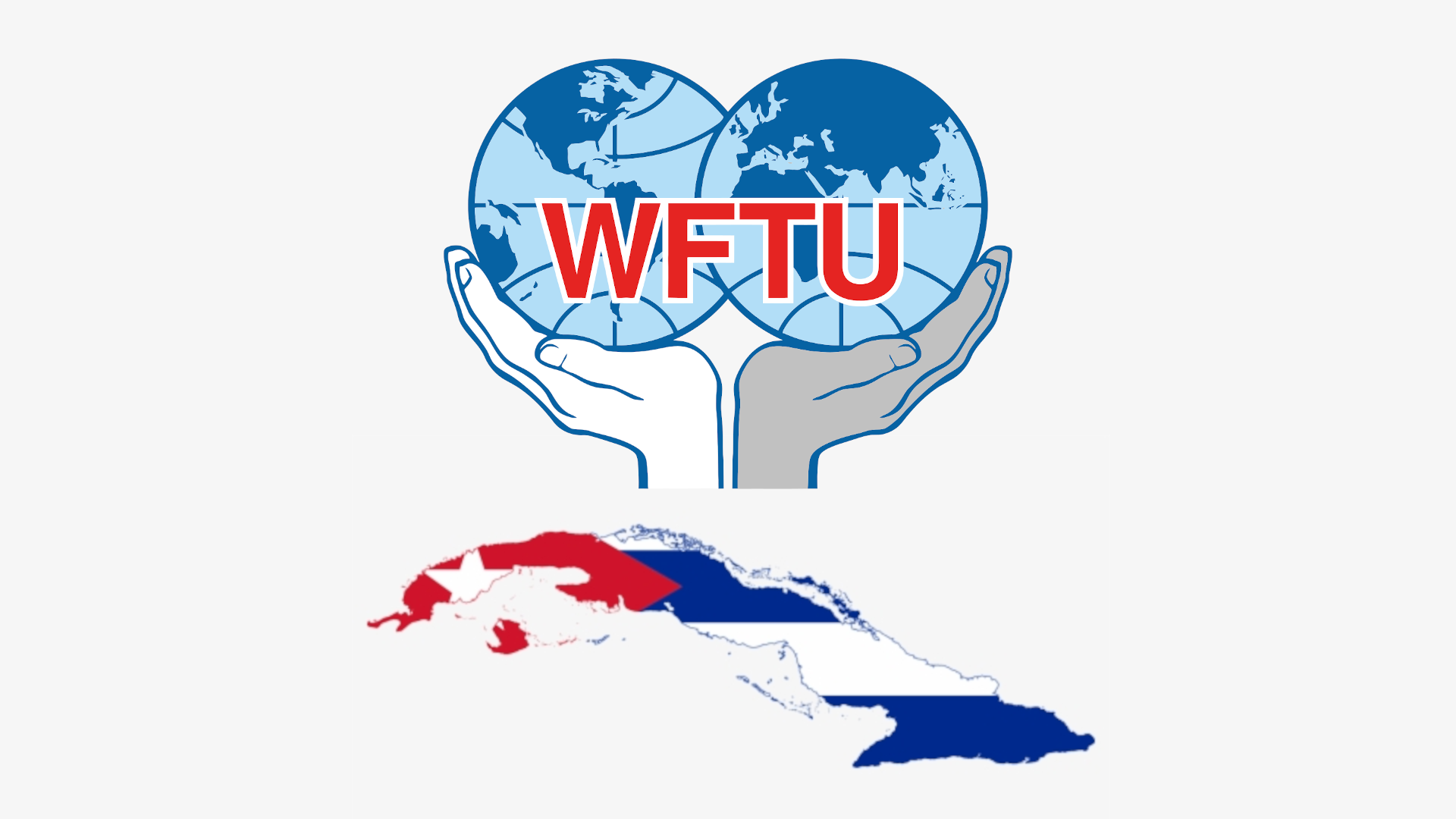 Hands off Cuba! WFTU Solidarity Campaign with the People of Cuba!