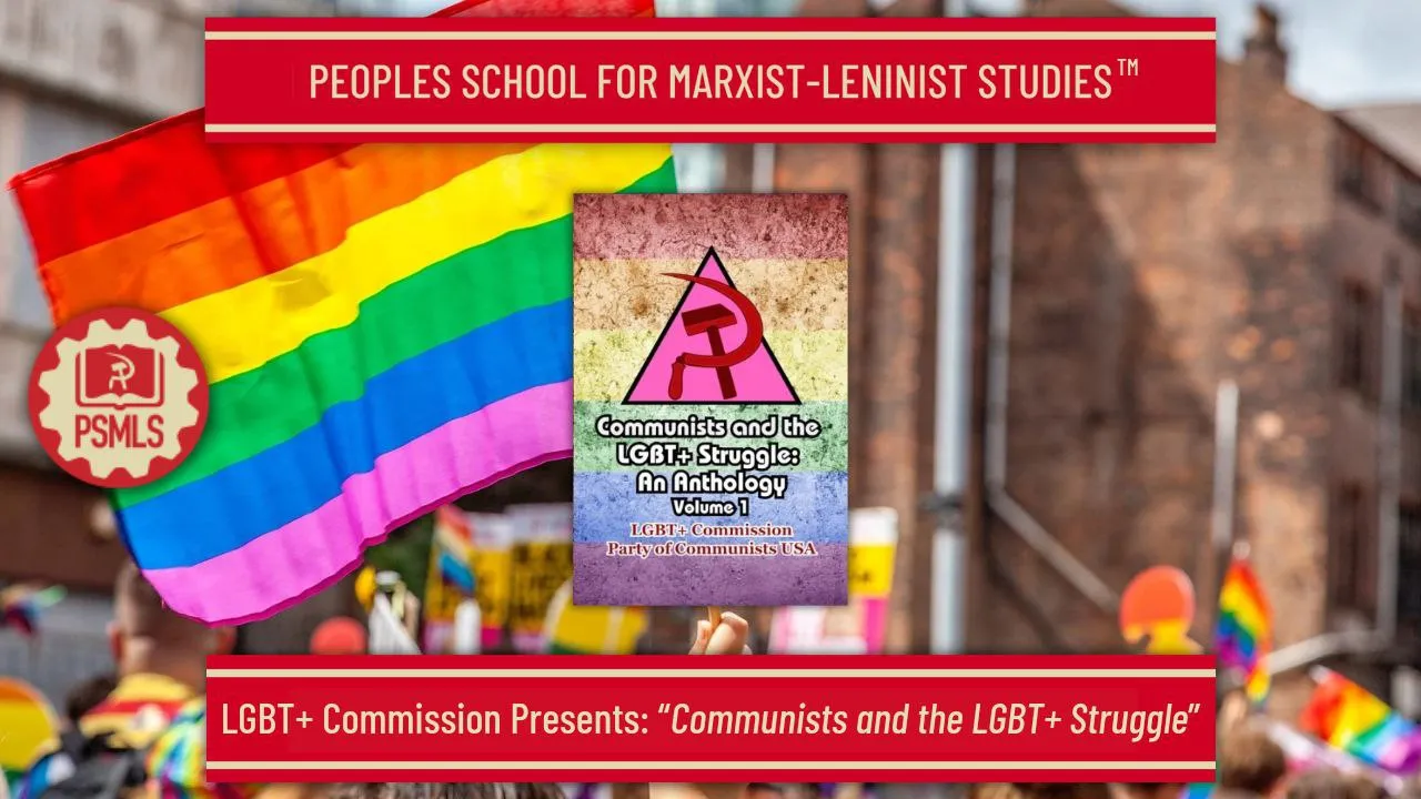 Communists and the LGBT+ Struggle – PSMLS Class